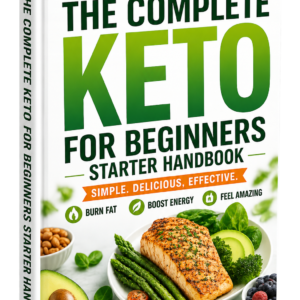 The Complete Keto for Beginners Starter Handbook